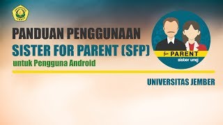 Panduan SISTER For Parent (SFP) untuk Pengguna Android - Universitas Jember screenshot 5