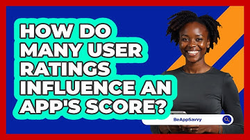 How Do Many User Ratings Influence An App