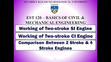Working of Two Stroke SI and CI Engines | KTU | EST 120 BCE & BME | Module 4 | Part 7