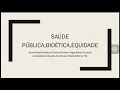 Srie biotica sanitarista sade pblica biotica e equidade