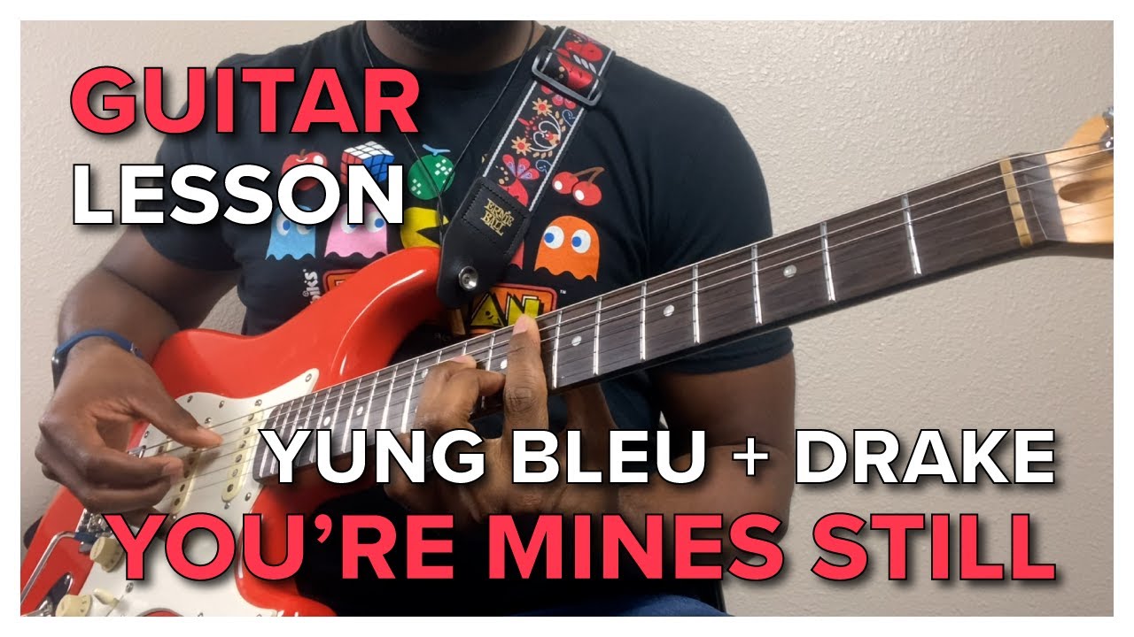 Guitar Lesson + Tutorial // You're Mines Still - Yung Bleu feat. Drake