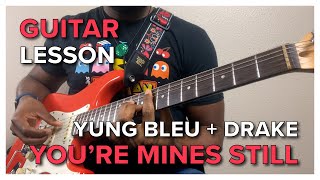 Guitar Lesson + Tutorial \/\/ You're Mines Still - Yung Bleu feat. Drake