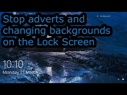 How to stop the Windows 10 Lock Screen changing and showing adverts