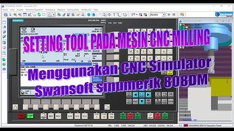 Setting Tool Menggunakan CNC Simulator Swansoft sinumerik 808DM (Milling)