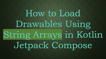 How to Load Drawables Using String Arrays in Kotlin Jetpack Compose