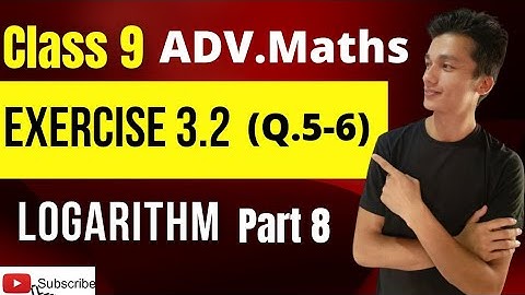 class 9 Advanced Maths  exercise 3.2 Question number 5, 6 chapter 3 LOGARITHM  PART 8