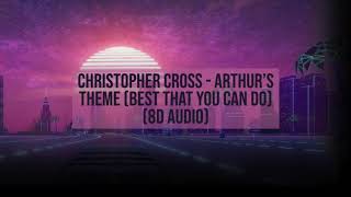 Download Lagu Christopher Cross - Arthur's Theme (Best That You Can Do) (8D Audio) MP3
