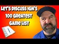 Let's Discuss IGN's 100 Greatest Games:  Agree or Disagree?