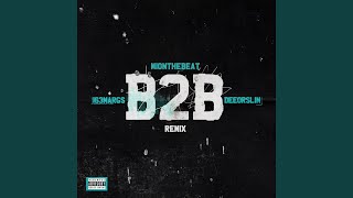 B2B (M1OnTheBeat Remix)