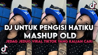 Download lagu DJ UNTUK PENGISI HATIKU MASHUP OLD MENGKANE VIRAL TIΚΤΟΚ TERBARU 2026