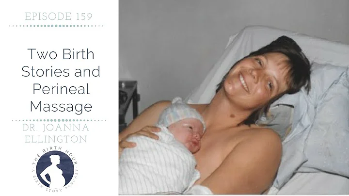 159| Two Birth Stories and Perineal Massage - Dr. Joanna Ellington