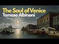 Tomaso Albinoni: The Soul of Venice — Adagio for Strings & Baroque Masterpieces