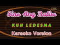 ♫ Sino Ang Baliw - Kuh Ledesma ♫ KARAOKE VERSION ♫