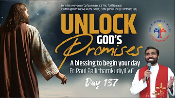 Unlock God's Promises: a blessing to begin your day (Day 137) - Fr Paul Pallichamkudiyil VC