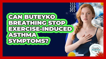 Can Buteyko Breathing Stop Exercise-induced Asthma Symptoms? - Everyday Asthma Tips