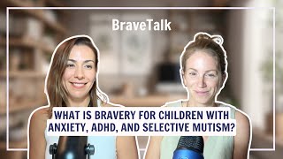 What is BRAVERY for Kids with Anxiety, ADHD, and Selective Mutism?
