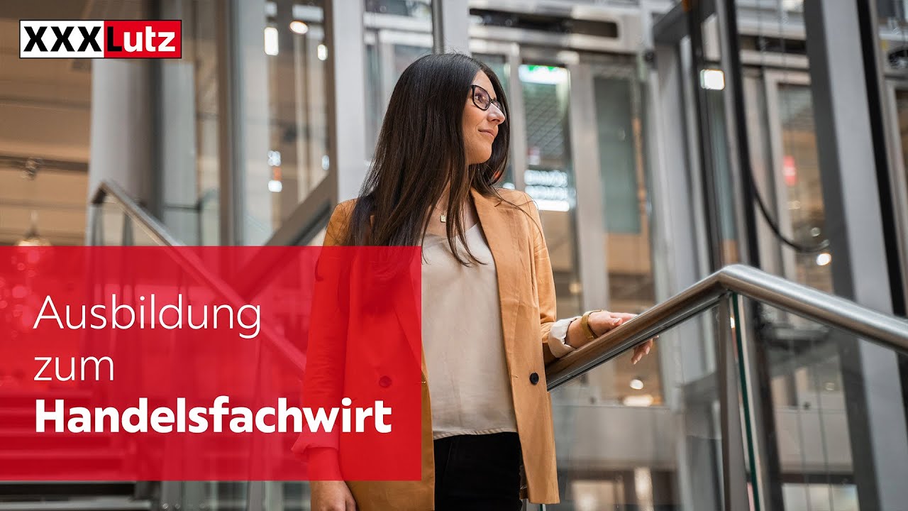 Ausbildung Zum Handelsfachwirt Xxxlutz Youtube