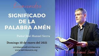Significado de la palabra Amén  Pastor José Manuel Sierra