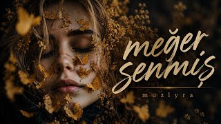 Meğer Senmiş... Duygusal Türkçe Pop Şarkı 2026 💔 Muzlyra