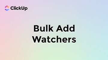 Bulk Add Watcher to Clickup | How to Add Watcher to Multiple Tasks in Clickup