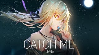 「Nightcore」JVNA - Catch Me