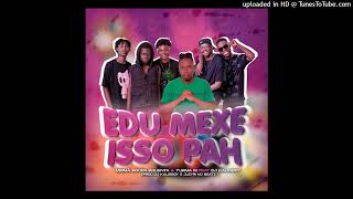 Mirmã Agora Aguenta & Turma M Feat. DJ Kalisboy - Edu Mexe Isso Pah (www.datson-newss.com)