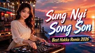 Sung Nyi Song Son | Best Hakka Remix 2026 | Obeng | DJ Vinahouse