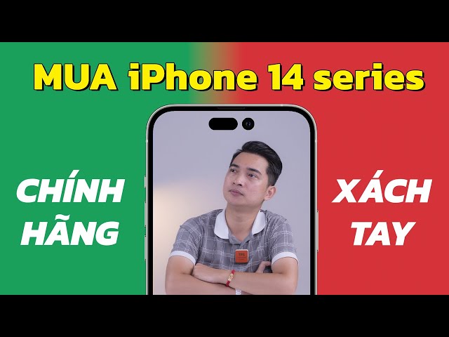 iPhone 14 Pro Max: CHÍNH HÃNG hay XÁCH TAY ???