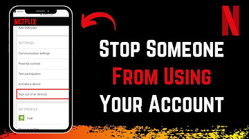 How to Stop Someone from Using Your Netflix Account