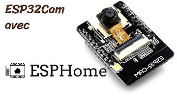 ESP32 Cam - petite caméra à 5€ avec ESPHome