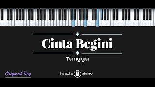Cinta Begini - Tangga (KARAOKE PIANO - ORIGINAL KEY)