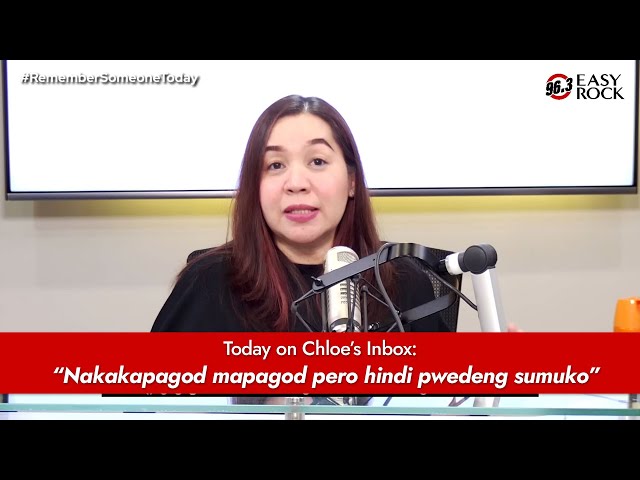 Chloe's Inbox: Nakakapagod mapagod pero hindi pwedeng sumuko (Feb. 23, 2022) | Easy Rock Manila class=