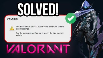 Fix VAN9003 Valorant | Fix This Vanguard Build Is Not Compliant Error