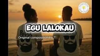 Egu Lalokau - An original composition (ORIGINAL SONG)