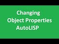 How to Change Object Properties with AutoLISP