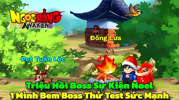 Ngọc Rồng Awaken - Triệu Hồi Boss Noel Test Sức Mạnh & Cái Kết Boss Quá Khỏe Toàn -1 HP