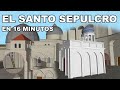 El Santo SEPULCRO | En 16 MINUTOS