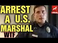 I ARREST A US MARSHAL! OWNED! 1ST AMENDMENT AUDIT FAIL!