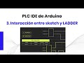 PLC oficial OPTA de Arduino y PLC IDE. 3- Interacción entre Sketch y LADDER