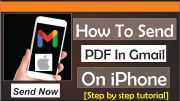 How To Send PDF In Gmail In iPhone - Full Guide