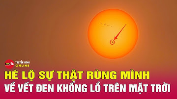 TP.HCM xuất hiện vết đen khổng lồ trên mặt trời hé lộ sự thật đáng sợ về Bão mặt trời | Tin24h