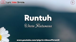 Runtuh - Wiwin Hatumena || Lirik Lagu