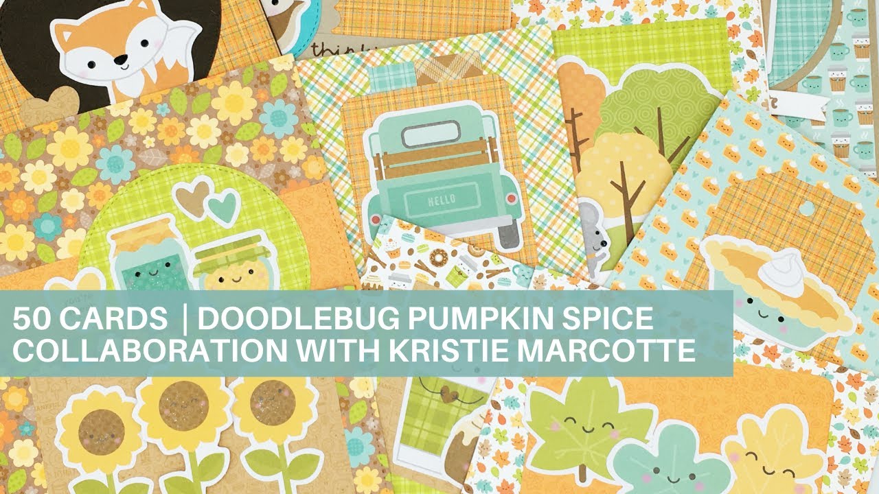 50 Cards | Collaboration with Kristie Marcotte | Doodlebug Design Pumpkin Spice 6x6 Paper Pad
