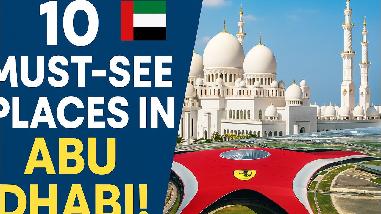 Discover Abu Dhabi: Top 10 must visit spots