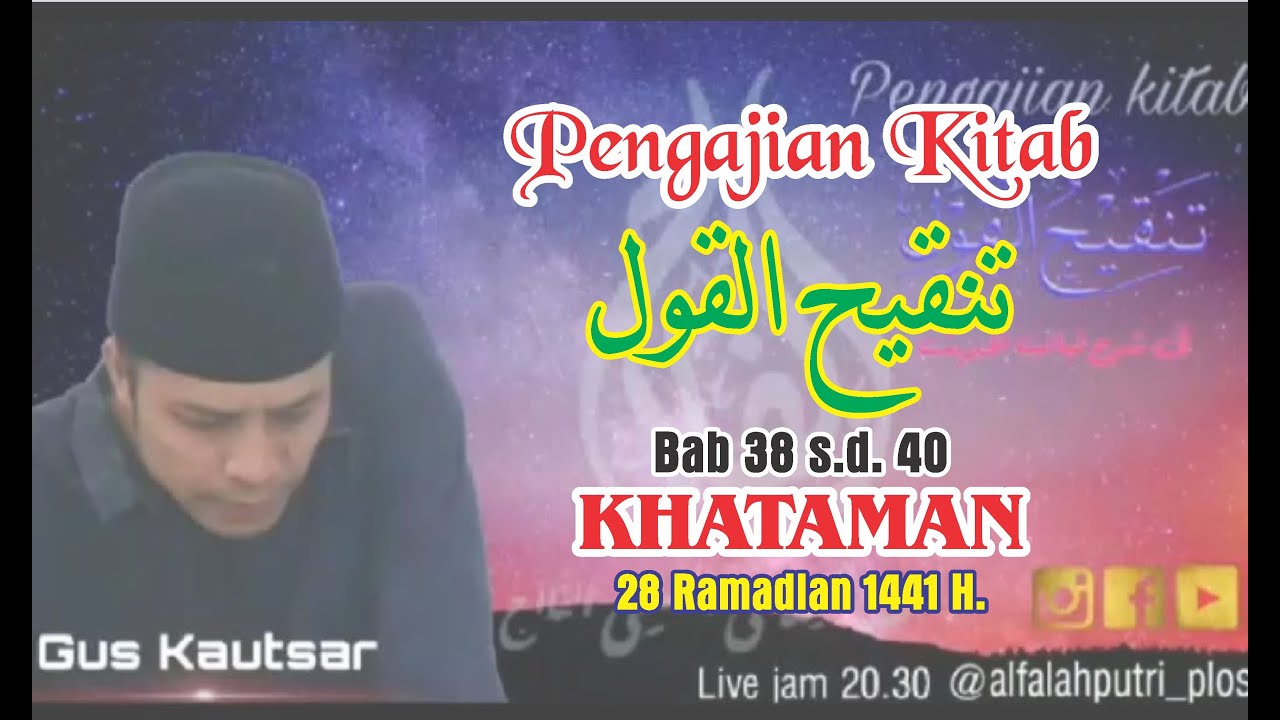 Gus Kautsar Ploso - Khataman Kitab Tanqihul Qaul (bab 38 s.d. 40)
