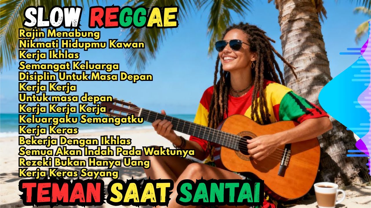 Kumpulan Musik Reggae  Favorit 🌴 Teman Saat Santai    Lagu REGGAE Motivasi Kerja kerasmu