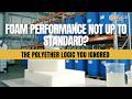 Foam performance not up to standard? The polyether logic you ignored