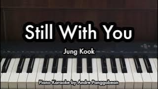 Still With You - Jung Kook | Piano Karaoke by Andre Panggabean