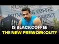 Still Taking Pre-Workout Powders? | Black Coffee Is All You Need