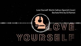Vignette de la vidéo "Love Yourself - Martin Salinas - spanish Cover (Bachata RMX by  🎧DJ Ramon🎧)"